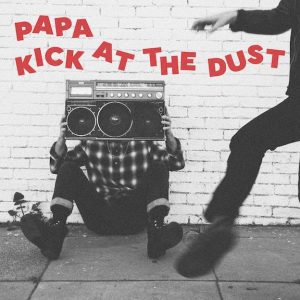 papa kick at the dust